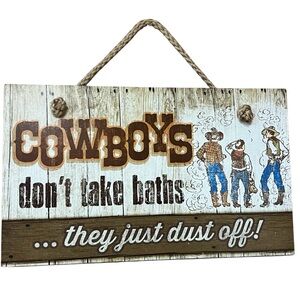 Country western rustic wall sign Cowboys Don't Take Baths...They Just Dust Off